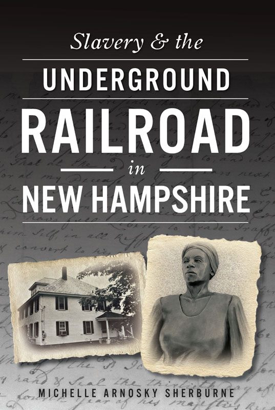 This image is the cover for the book Slavery & the Underground Railroad in New Hampshire