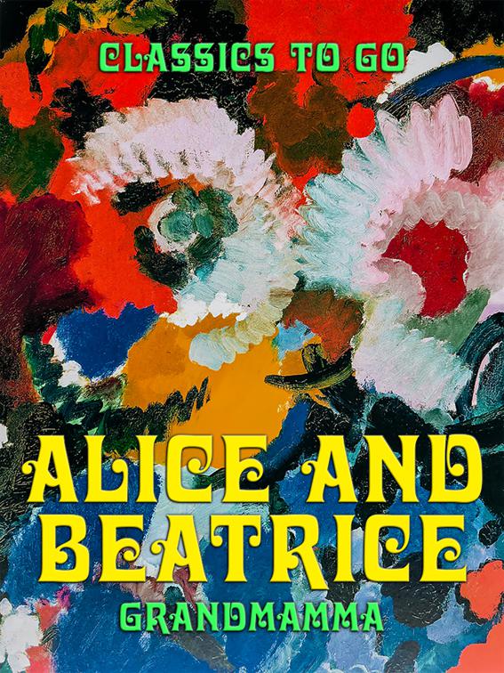 Alice and Beatrice, Classics To Go