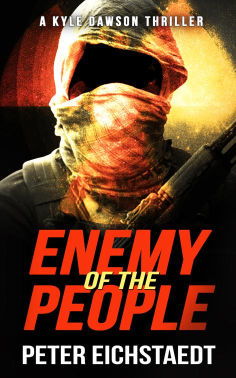 Enemy of the People, The Kyle Dawson Thrillers