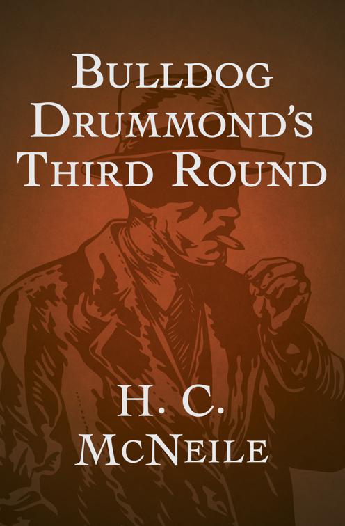Bulldog Drummond&#x27;s Third Round, The Bulldog Drummond Thrillers