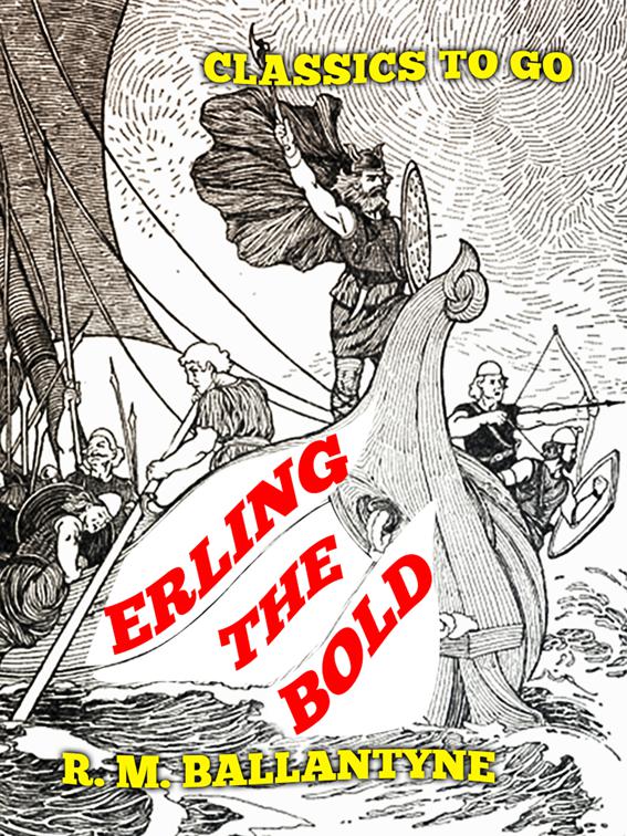 Erling the Bold, Classics To Go