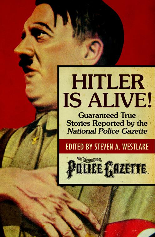 Hitler Is Alive!, Police Gazette