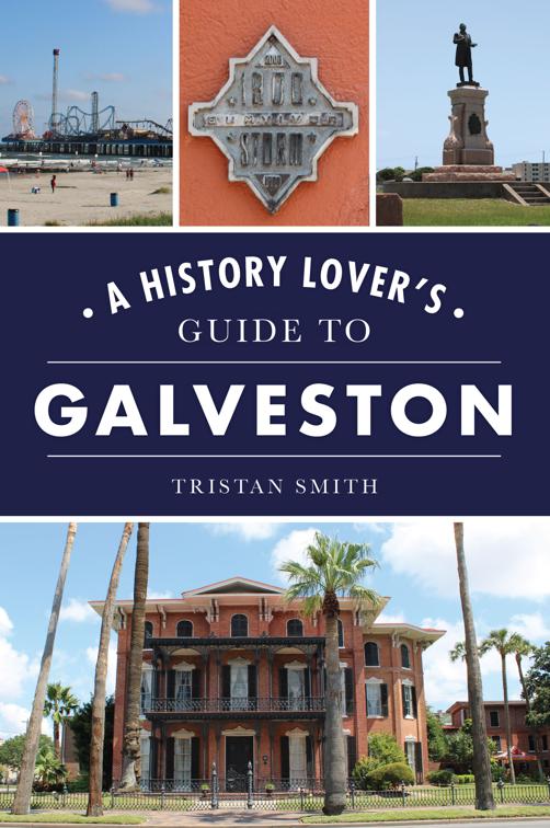 History Lover&#x27;s Guide to Galveston, History Lovers Guide