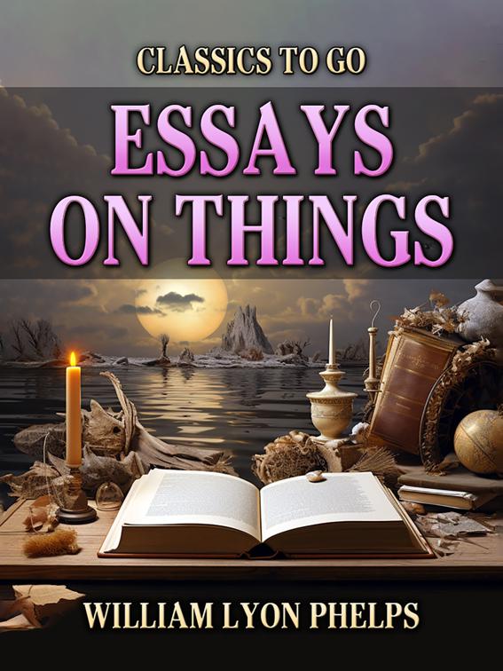 Essays On Things, Classics To Go