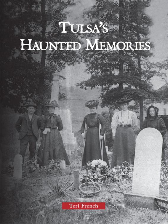 Tulsa&#x27;s Haunted Memories