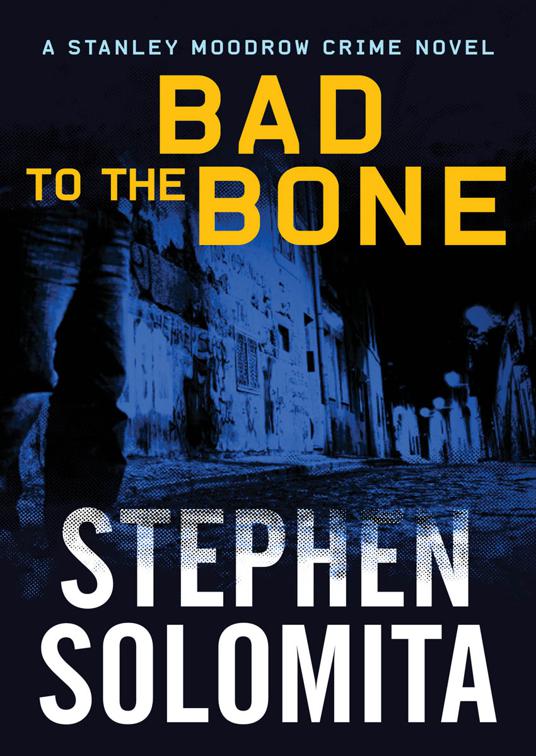 Bad to the Bone, The Stanley Moodrow Crime Novels