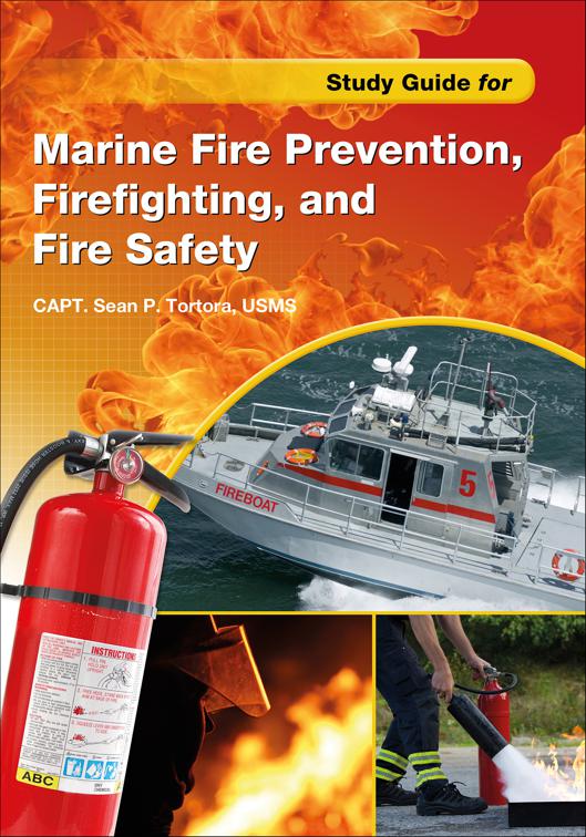 Study Guide for Marine Fire Prevention, Firefighting, &amp; Fire Safety