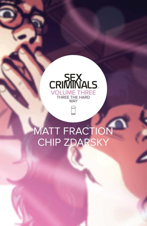 Sex Criminals Vol. 3, Sex Criminals