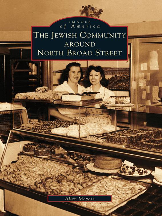 This image is the cover for the book Jewish Community Around North Broad Street, Images of America