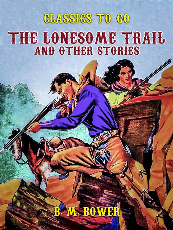 The Lonesome Trail and Other Stories, Classics To Go