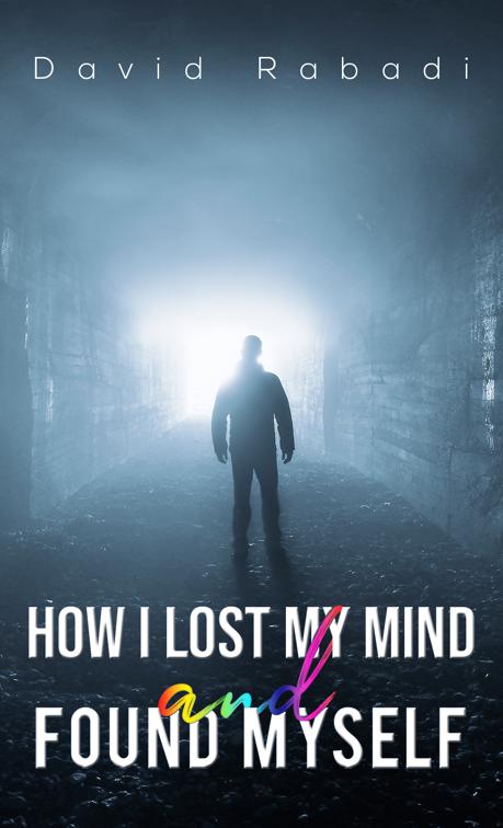 How I Lost My Mind and Found Myself