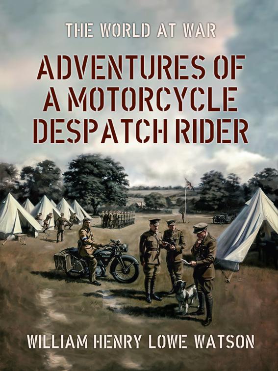 Adventures of a Motorcycle Despatch Rider, The World At War
