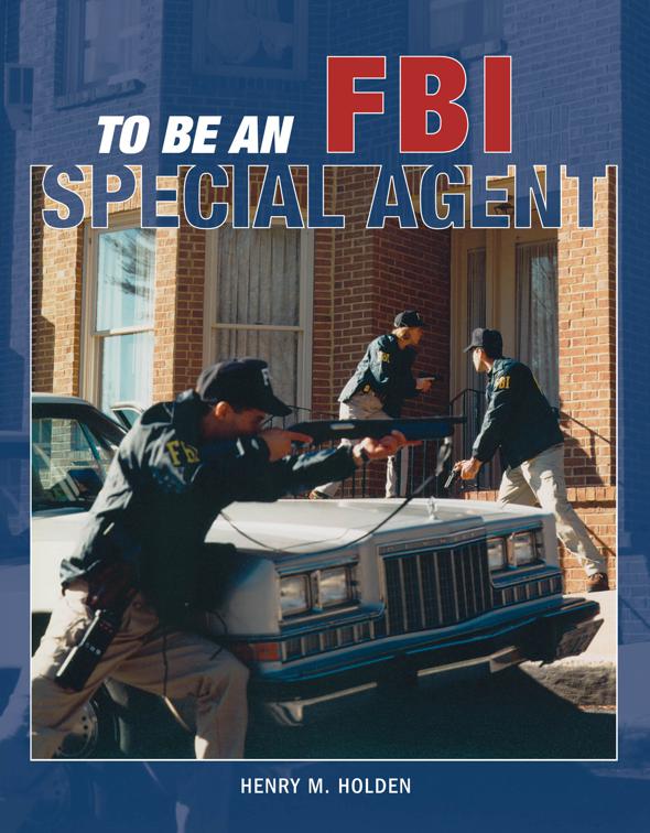 To Be an FBI Special Agent, To Be A