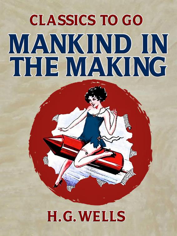 Mankind in the Making, Classics To Go