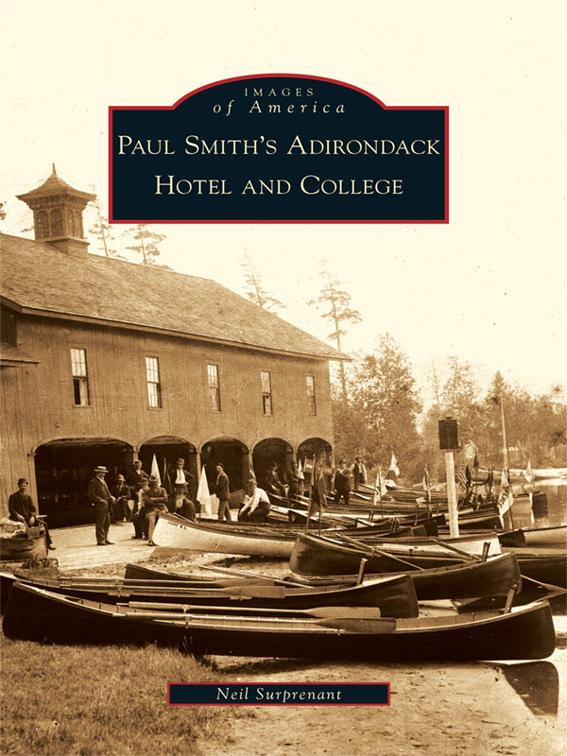 Paul Smith&#x27;s Adirondack Hotel and College, Images of America