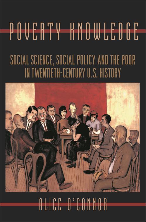 Poverty Knowledge, Politics and Society in Modern America