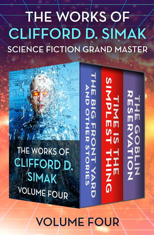 Works of Clifford D. Simak Volume Four, The Works of Clifford D. Simak