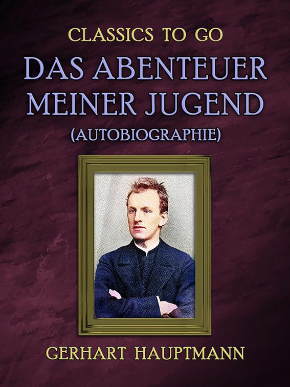 Das Abenteuer meiner Jugend (Autobiographie), Classics To Go