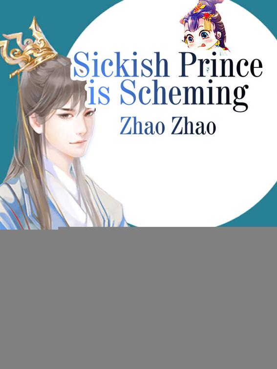 This image is the cover for the book Sickish Prince is Scheming, Volume 3