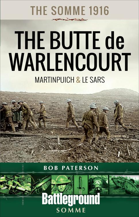 Somme 1916—The Butte de Warlencourt, Battleground Somme