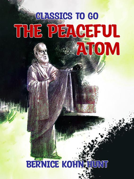 The Peaceful Atom, Classics To Go