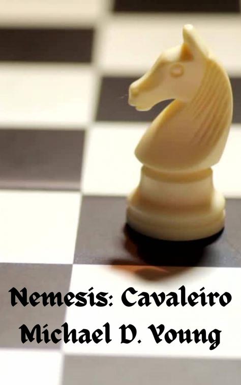 Nemesis: Cavaleiro, Busca do Xadrez