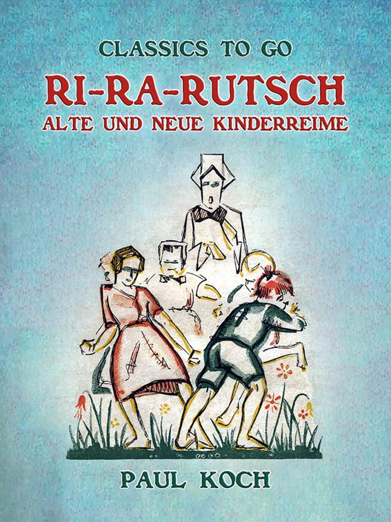 Ri-Ra-Rutsch Alte und Neue Kinderreime, Classics To Go