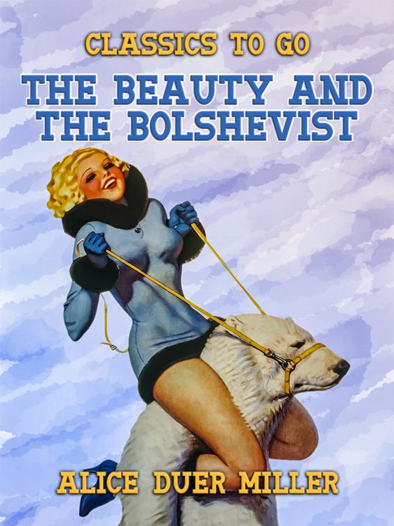 The Beauty and the Bolshevist, Classics To Go