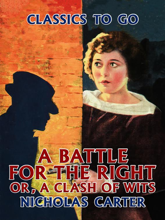 A Battle for the Right, Or, A Clash of Wits, Classics To Go