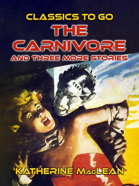 The Carnivore and three more stories, Classics To Go