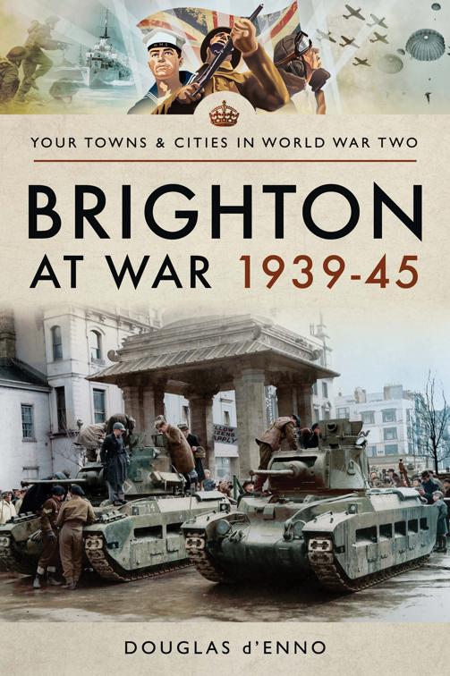 Brighton at War 1939–45, Your Towns &amp; Cities in World War Two