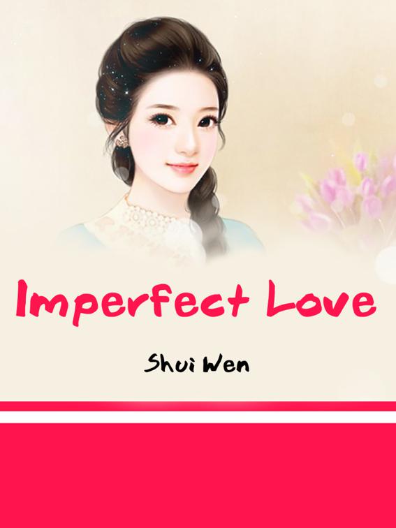 Imperfect Love, Volume 1