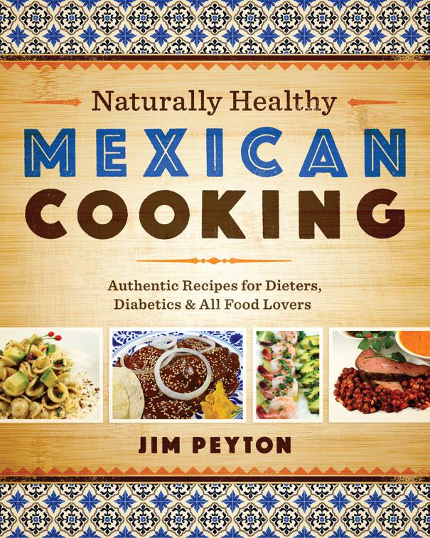 Naturally Healthy Mexican Cooking, Joe R. and Teresa Lozano Long Series in Latin American and Latino Art and Culture