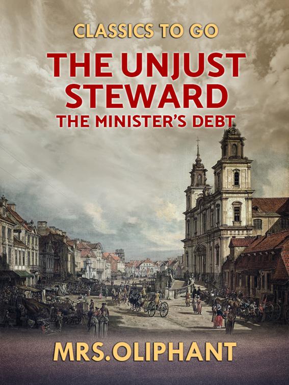 The Unjust Steward the Minister&#x27;s Debt, Classics To Go