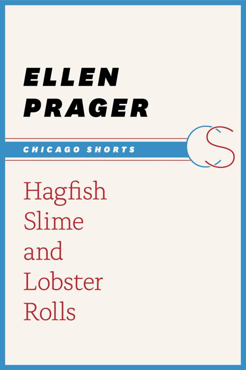 Hagfish Slime and Lobster Rolls, Chicago Shorts