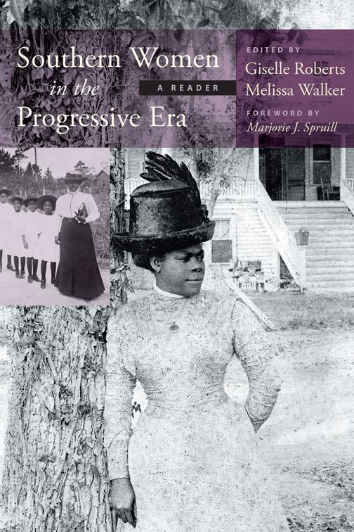 Southern Women in the Progressive Era, Women&#x27;s Diaries and Letters of the South