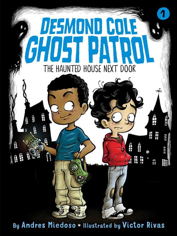Haunted House Next Door, Desmond Cole Ghost Patrol