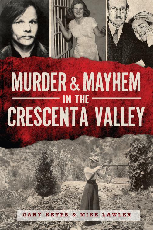 Murder &amp; Mayhem in the Crescenta Valley, Murder &amp; Mayhem