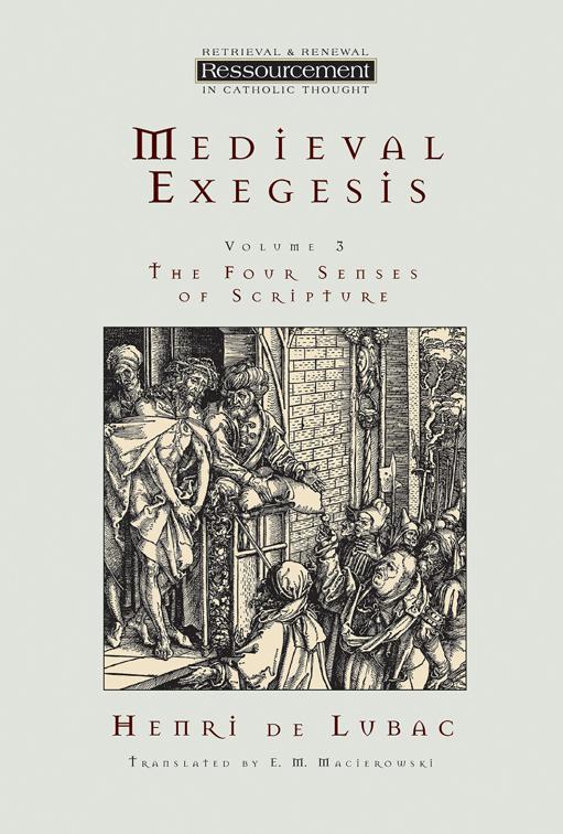 Medieval Exegesis, vol. 3, Ressourcement: Retrieval and Renewal in Catholic Thought (RRRCT)