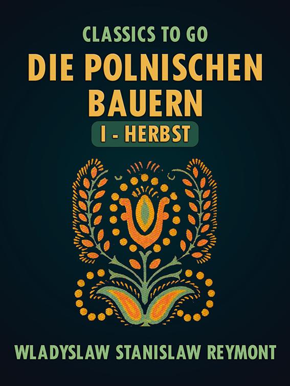 Die polnischen Bauern I - Herbst, Classics To Go