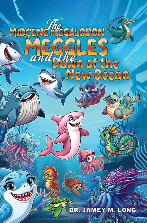 The Miocene Megalodon: Meggles and the Dawn of the New Ocean