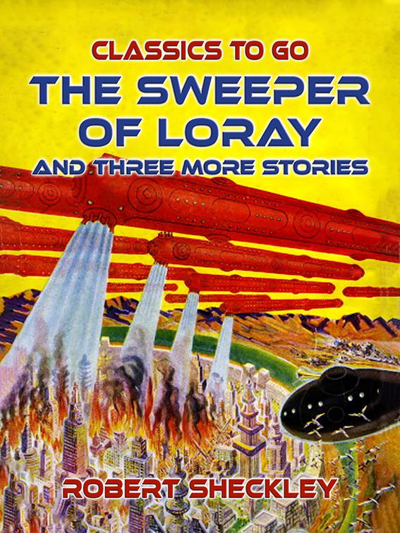 The Sweeper Of Loray And Three More Stories, Classics To Go