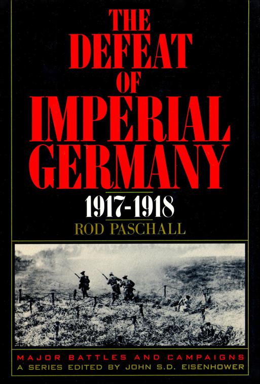 Defeat of Imperial Germany, 1917-1918, Major Battles and Campaigns