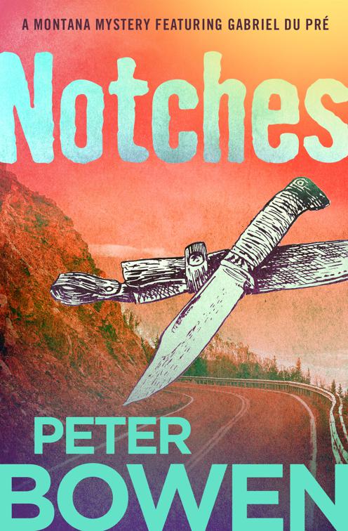Notches, The Montana Mysteries Featuring Gabriel Du Pré