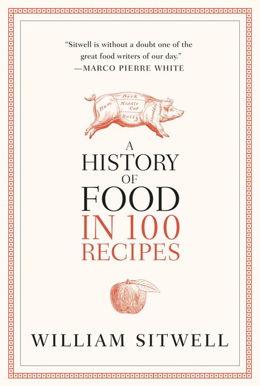 History of Food in 100 Recipes