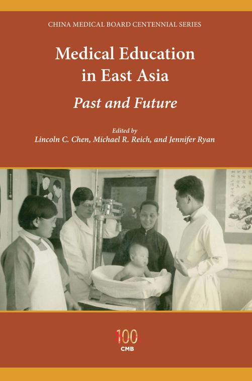Medical Education in East Asia, China Medical Board Centennial Series
