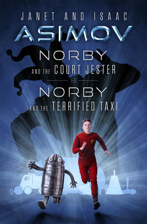 Norby and the Court Jester &amp; Norby and the Terrified Taxi, The Norby Chronicles
