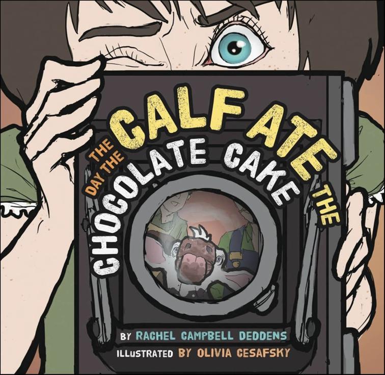 Day the Calf Ate the Chocolate Cake