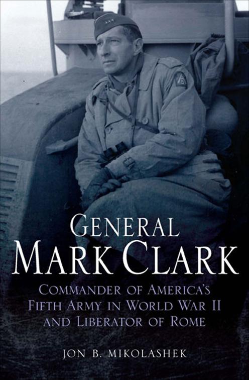 General Mark Clark, The Generals