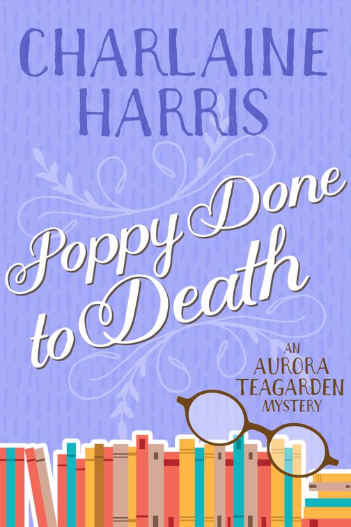 Poppy Done to Death, Aurora Teagarden